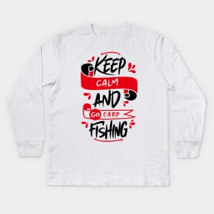 Keep Calm And Go Carp Fishing Kids Long Sleeve T-Shirt